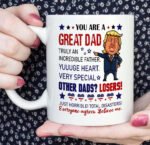 Donald Trump Fathers Day Mug You Are A Great Dad Gift