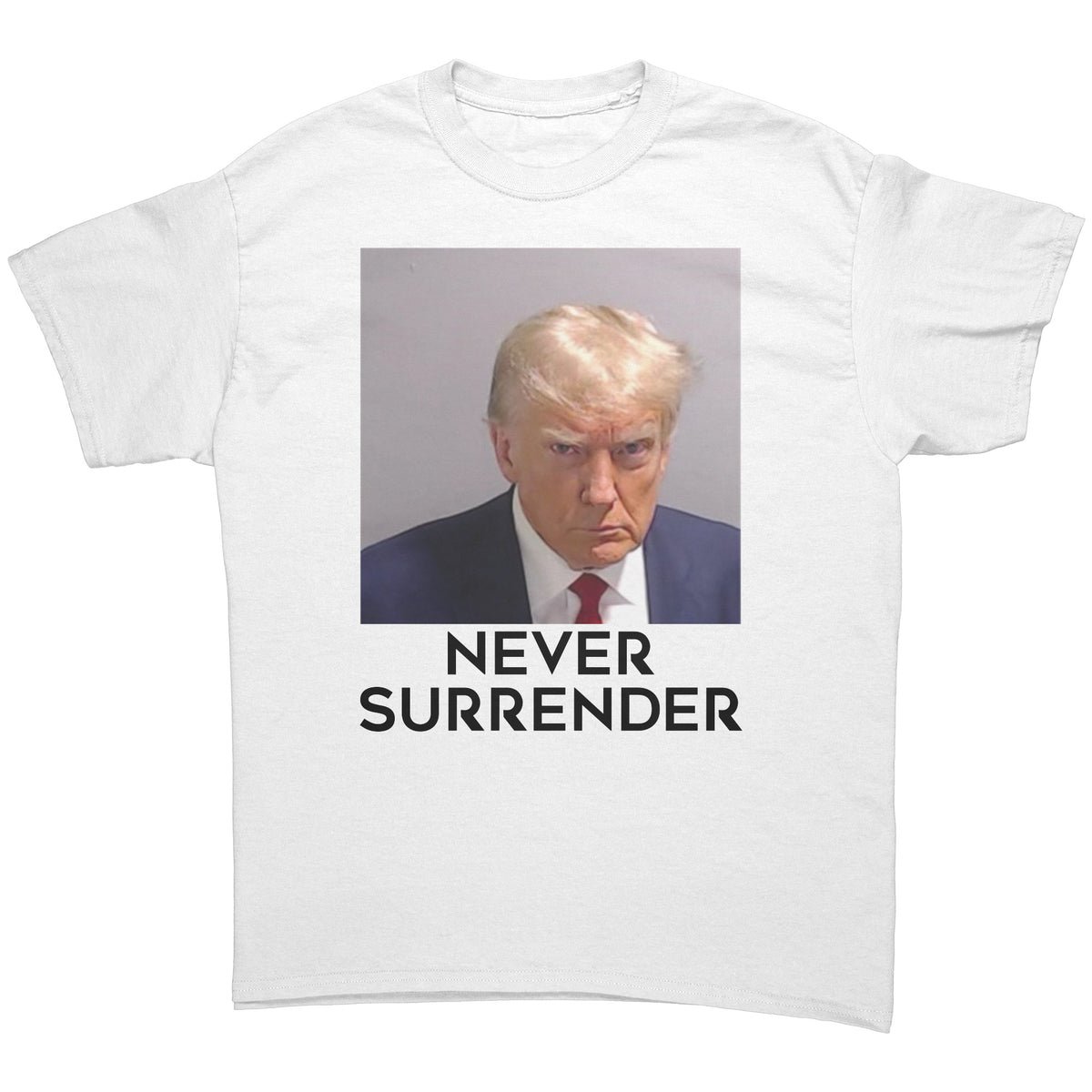 Donald Trump Mug Shot Never Surrender T-Shirt Fulton County GA Donald Trump Mug Shot Never Surrender T-Shirt Fulton County GA