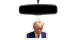 Donald Trump Mugshot Rear View Mirror Air Freshener for Car