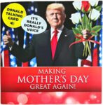 Donald Trump Talking Mothers Day Greeting Card with Trump’s REAL Voice