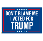 Don't Blame Me I Voted For Trump