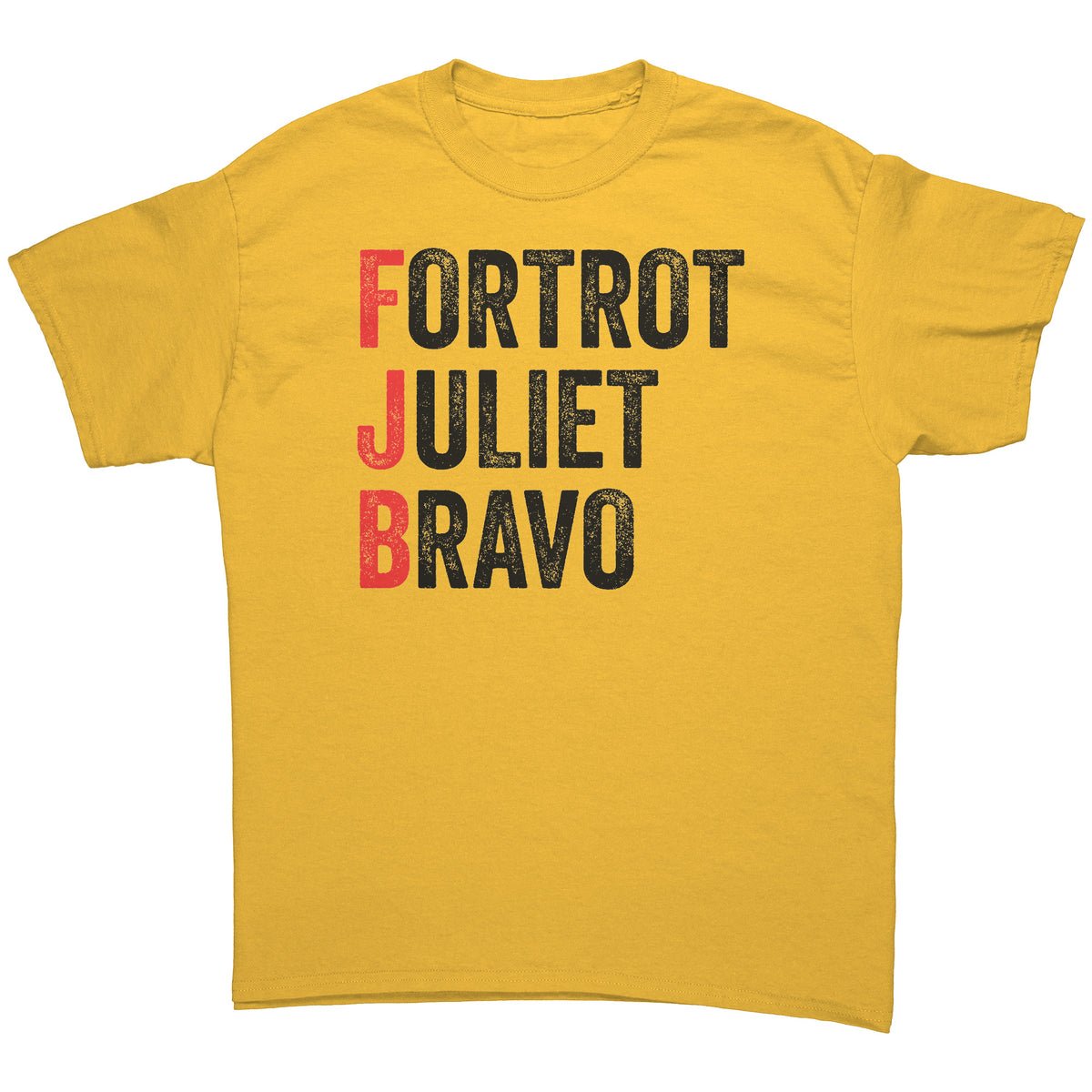 Foxtrot Juliet Bravo #FJB - Funny Anti-Joe Biden T-Shirt Foxtrot Juliet Bravo #FJB - Funny Anti-Joe Biden T-Shirt