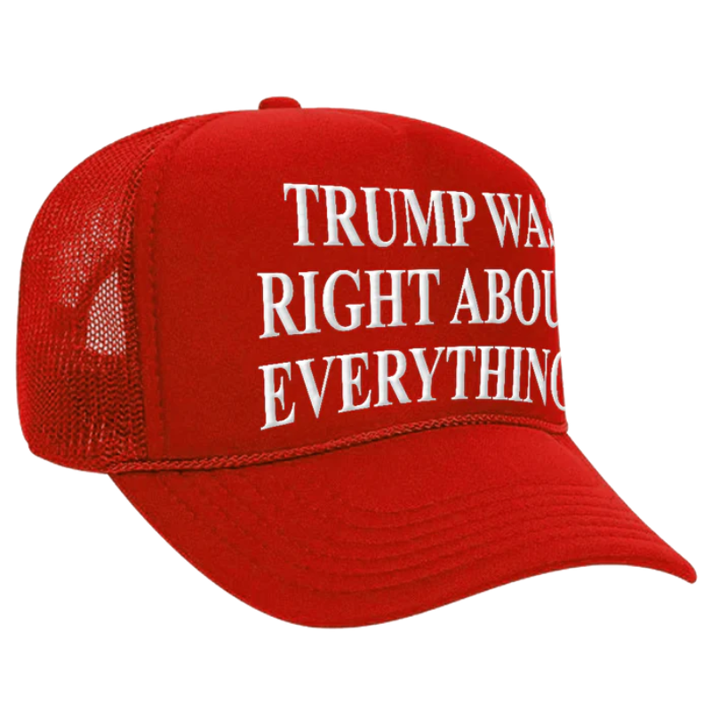 FREE Trump Was RIght About Everything Hat FREE Trump Was RIght About Everything Hat