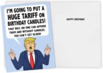 Funny President Donald Trump Tariff on Candles Birthday Card