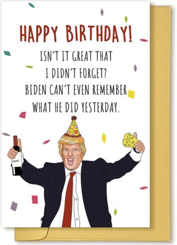 Funny Trump Happy Birthday Card Biden Can’t Remember What He Did Yesterday