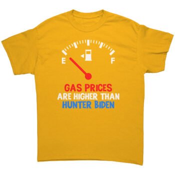 Gas Prices Higher Than Hunter Biden T-shirt