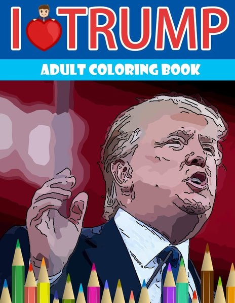 I love Trump Adult coloring book I love Trump Adult coloring book