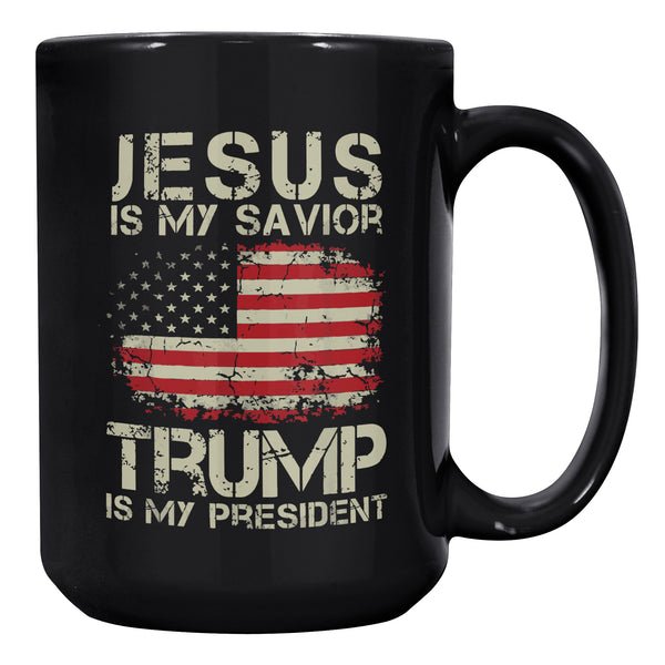 jesus is my savior trump is my president mug jesus is my savior trump is my president mug