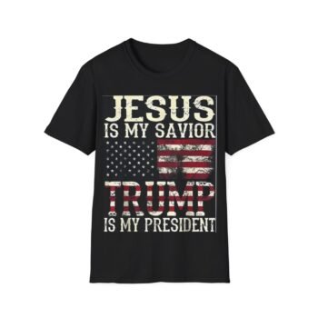 Jesus Is My Savior Trump Is My President Shirt