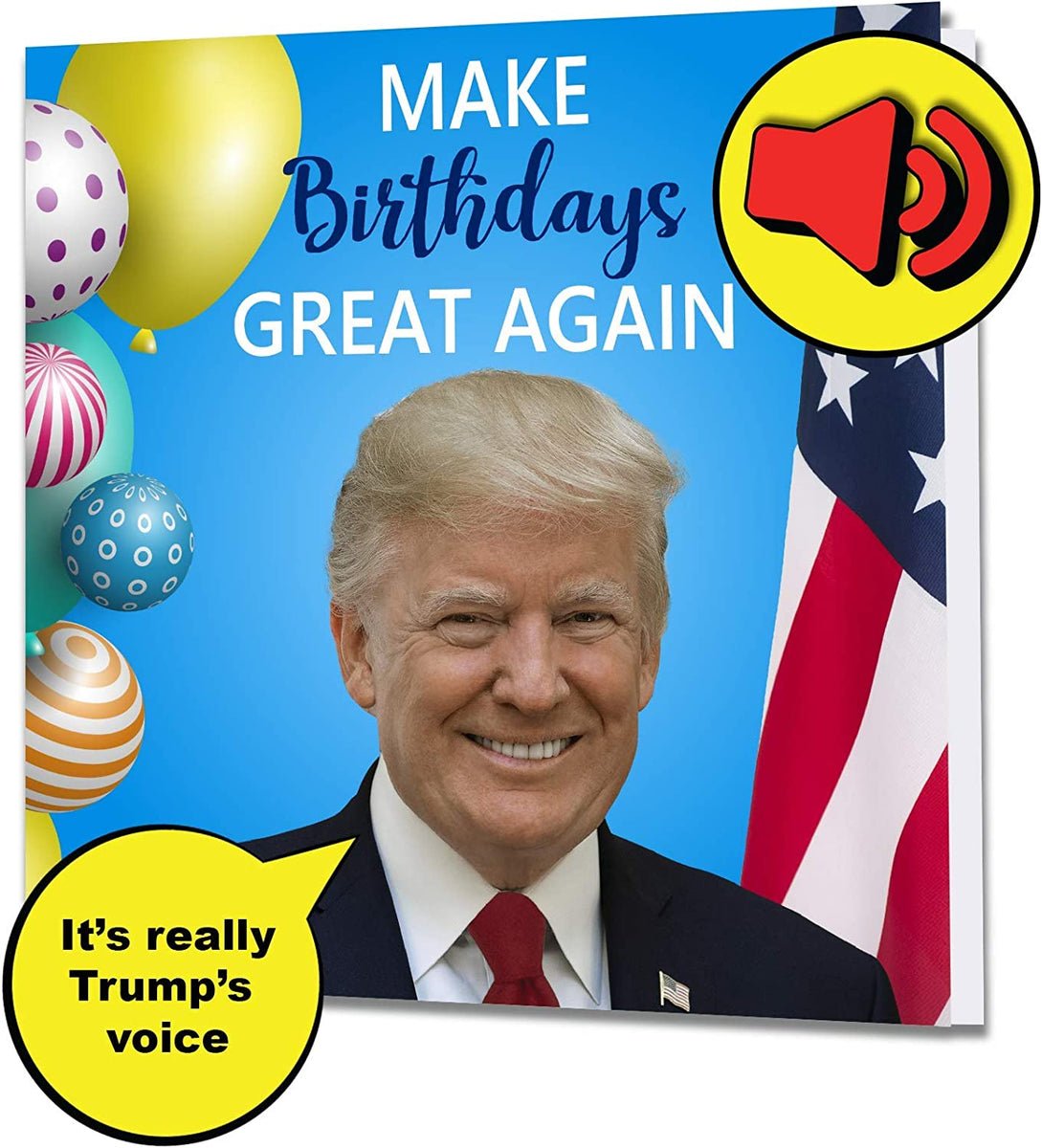 Make Birthdays Great Again President Trump Talking Birthday Greeting Card Make Birthdays Great Again President Trump Talking Birthday Greeting Card