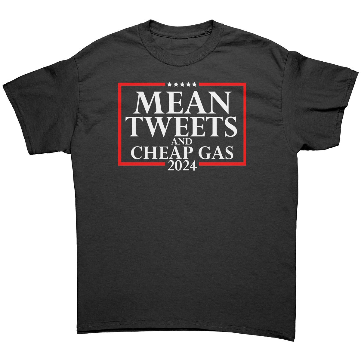 Mean Tweets & Cheap Gas TShirt Mean Tweets & Cheap Gas TShirt