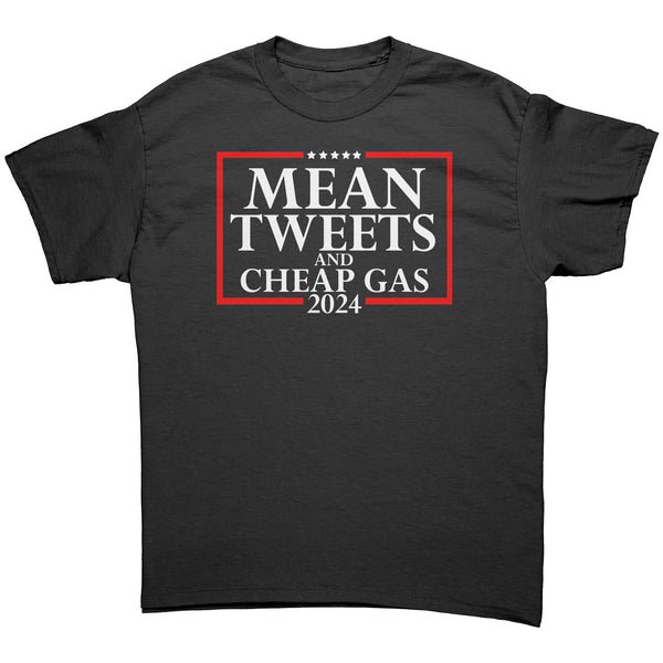 Mean Tweets & Cheap Gas TShirt Mean Tweets & Cheap Gas TShirt