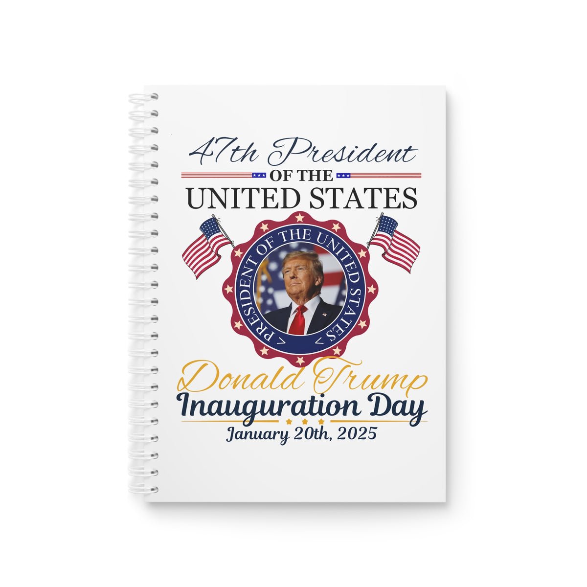 Official Donald Trump 47th Presidential Inauguration Journal Planner Spiral Notebook Official Donald Trump 47th Presidential Inauguration Journal Planner Spiral Notebook