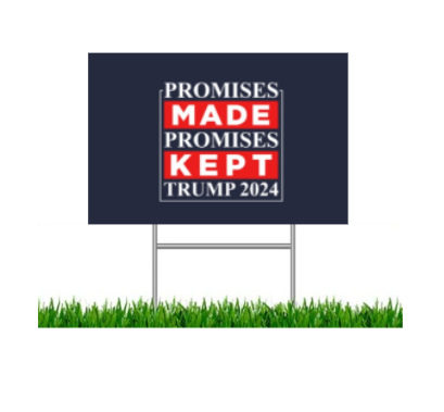Promises Made Promises Kept Trump 2024 Yard Sign w/ Stake for Lawn Promises Made Promises Kept Trump 2024 Yard Sign w/ Stake for Lawn