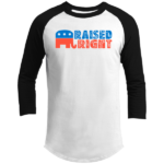 Raised Right Republican GOP Raglan Sleeve Shirt