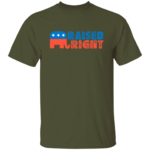 Raised Right – Republican T-Shirt
