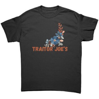 Traitor Joe's Anti-Biden T-Shirt
