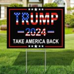 Trump 2024 Take America Back Yard Sign with Stake 17" X 12" Double Sided