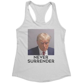 Trump Mug Shot Fulton County GA Never Surrender Womens Tank TopT-Shirt