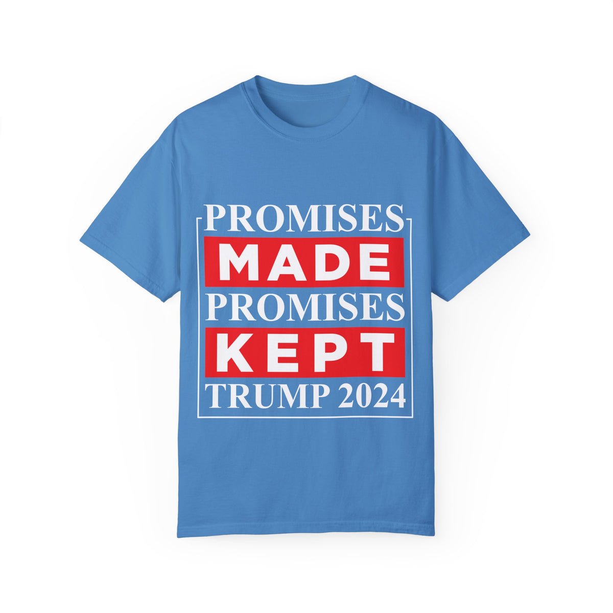 Trump - Promises Made Promises Kept T-Shirt Trump - Promises Made Promises Kept T-Shirt