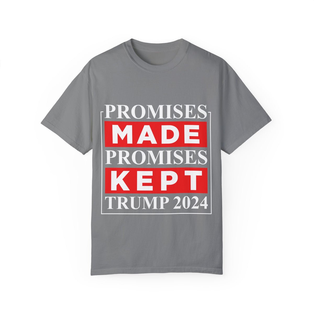 Trump - Promises Made Promises Kept T-Shirt Trump - Promises Made Promises Kept T-Shirt