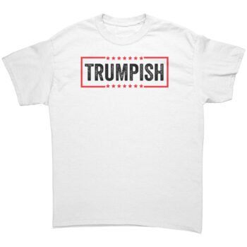 Trumpish T-Shirt - Donald Trump 2024