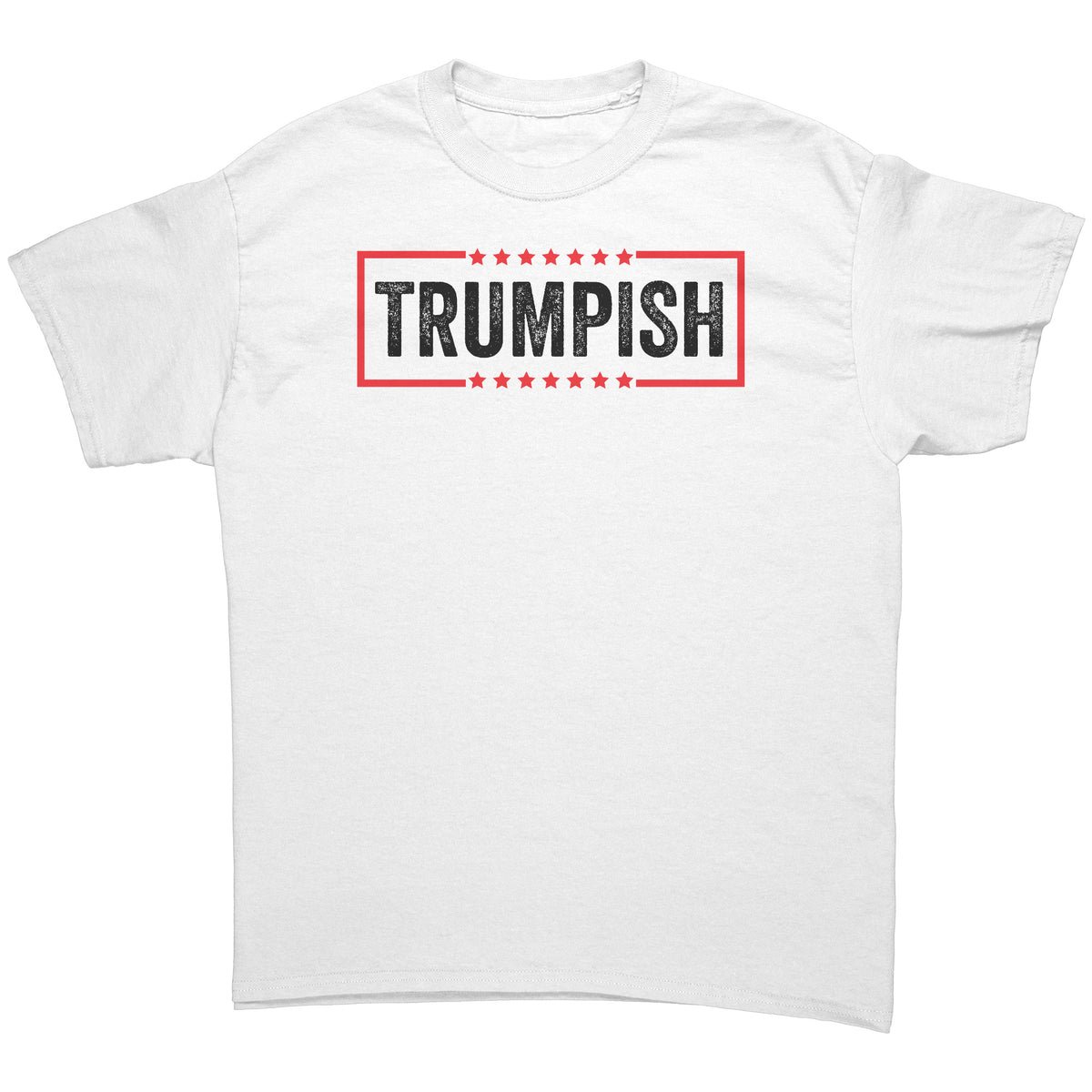 Trumpish T-Shirt - Donald Trump 2024 Trumpish T-Shirt - Donald Trump 2024