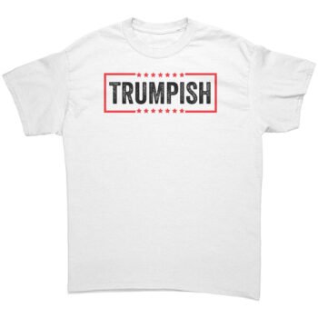 Trumpish T-Shirt - Donald Trump 2024